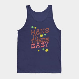 Hang In There Baby - Cute Retro slogan in a 1970s retro boho style design - earthy vintage colors Tank Top